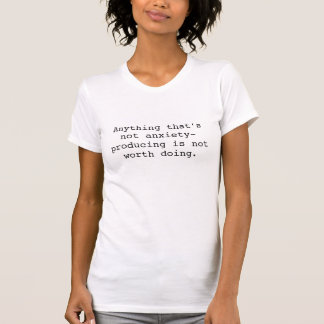 Camiseta Qualquer coisa que ansiedade-não está produzindo…