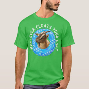 Camiseta Qualquer Coisa que Flutua Seu Bode Pun Bo
