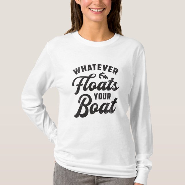 Camiseta Qualquer coisa que flutuar o seu Barco de navegaçã (Frente)