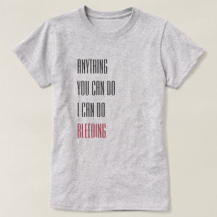 Camiseta Qualquer coisa que você possa fazer eu posso sang