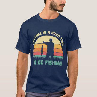 Camiseta Qualquer Hora É Uma Boa Hora De Ir Pescar Pescador