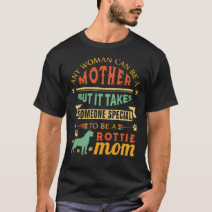 Camiseta Qualquer Mulher Pode Ser Mãe Rottweiler Mãe Cachor