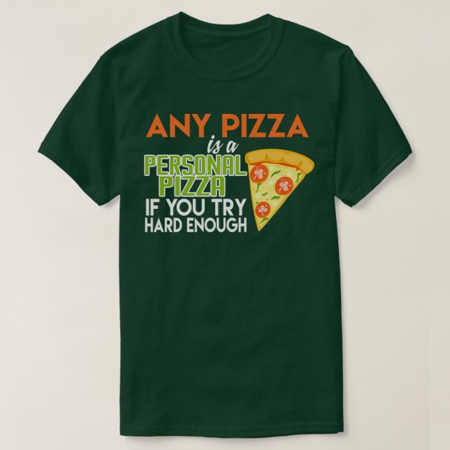 Camiseta Qualquer Pizza É Uma Pizza Pessoal, Legal Comida I (Frente do Design)