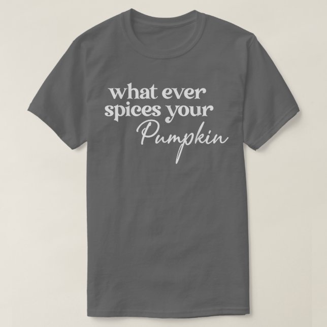 Camiseta Qualquer Que Seja O Que Espetar O Seu Pumpkin Cai  (Frente do Design)