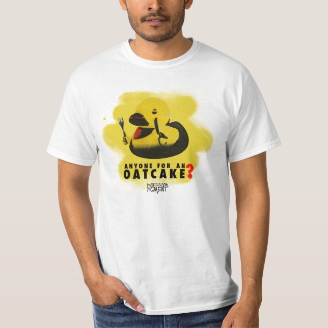 Camiseta Qualquer um para um oatcake? (Frente)