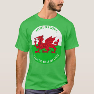 Camiseta Qualquer Um Pode Se Amarrar, Mas Só O Galês Pode F