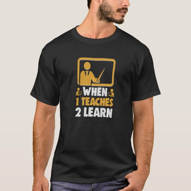 Camiseta Quando 1 professor 2 aprende melhor professor esco (Frente)