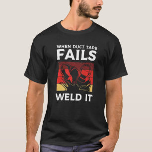 Camiseta Quando a fita de Duto falha, solda-se o trabalhado