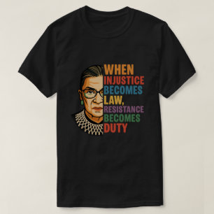 Camiseta Quando a Injustiça se Torna Lei a Resistência se T