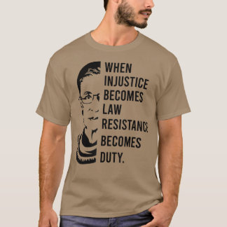 Camiseta Quando A Injustiça Se Torna Resistência À Lei Torn