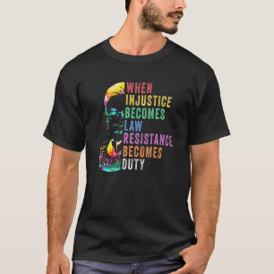 Camiseta Quando A Injustiça Se Torna Resistência À Lei Torn