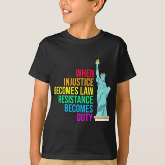 Camiseta Quando A Injustiça Se Torna Resistência À Lei Torn