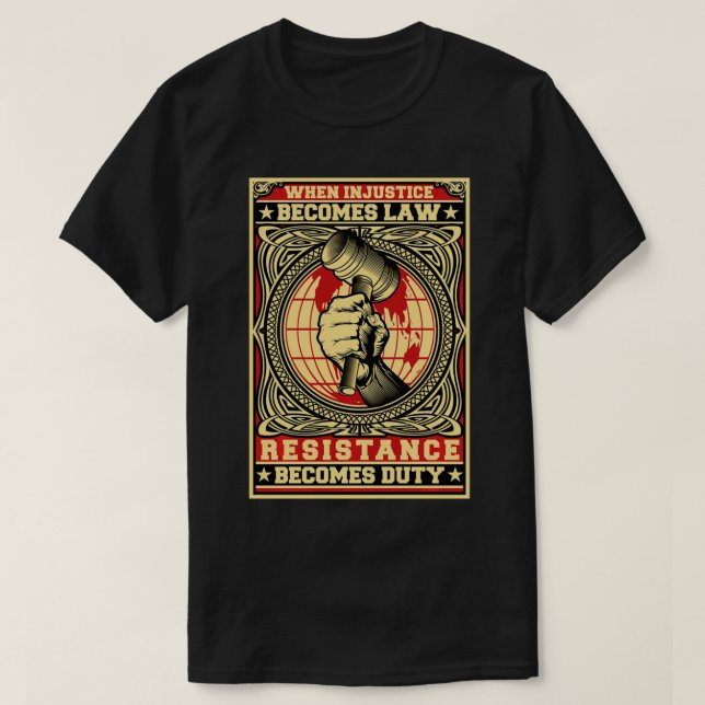 Camiseta Quando A Injustiça Se Torna Resistência À Lei Torn (Frente do Design)