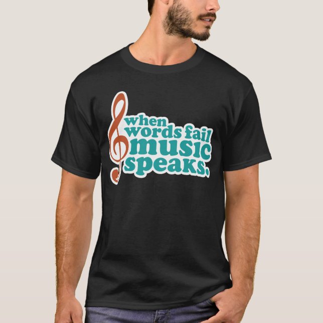 Camiseta Quando a música da falha das palavras falar (Frente)