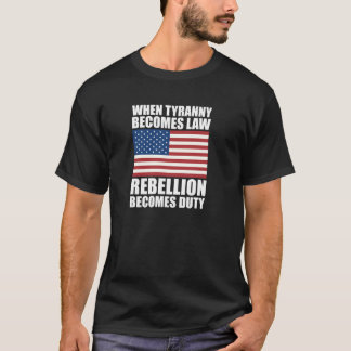 Camiseta Quando A Tirania Se Torna Lei, A Rebelião Torna-Se