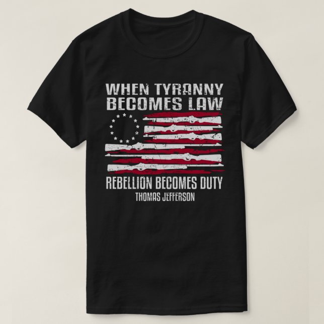 Camiseta Quando a tirania se torna lei, Thomas Jefferson Sh (Frente do Design)