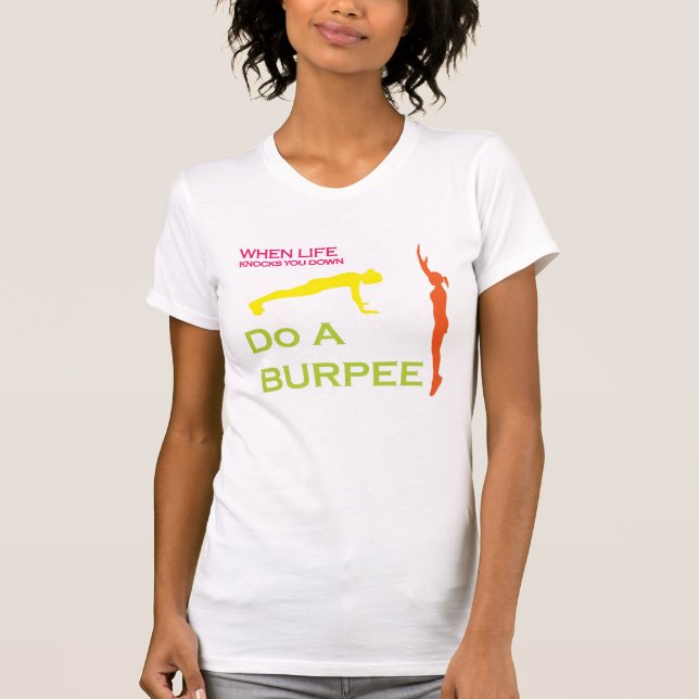 Camiseta Quando a vida bate você faz para baixo um Burpee (Frente)