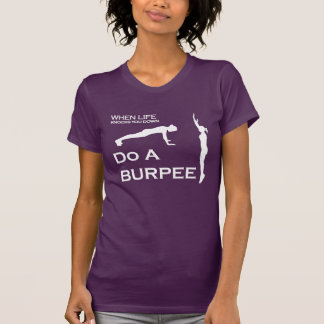 Camiseta Quando a vida bate você faz para baixo um Burpee