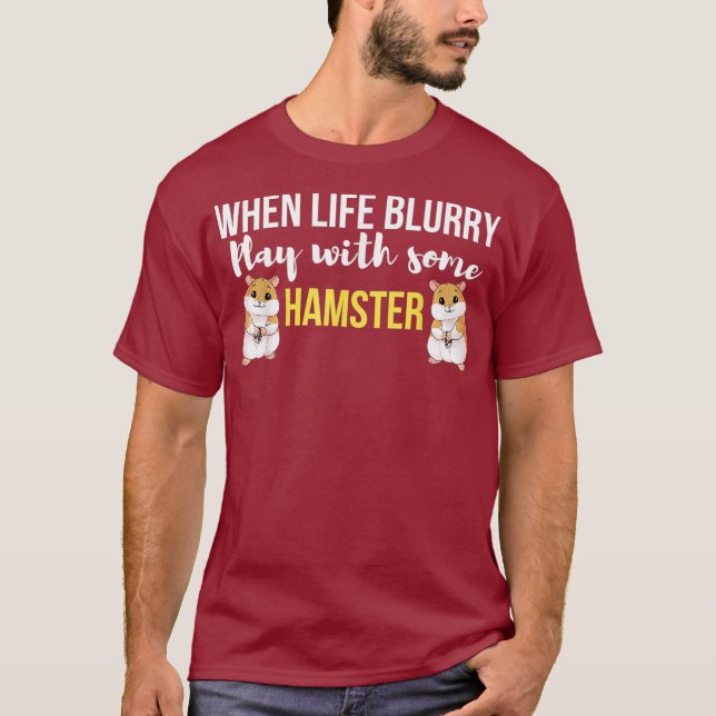 Camiseta Quando a vida enevoada brinca com algum hamster (Frente)