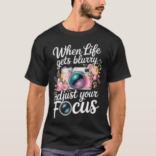 Camiseta Quando a Vida Fica Embaçada Ajuste o Foco Fotograf