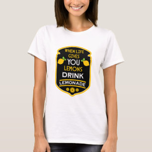 Camiseta Quando A Vida Lhe Dá Limões Bebem Limonada