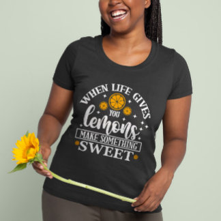 Camiseta Quando a Vida Lhe Dá Limões – Faça Algo Doce