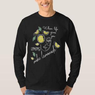 Camiseta Quando a Vida Lhe Dá Limões Faça Limonada Seja Pos