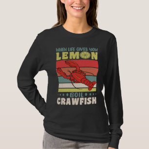 Camiseta Quando a Vida Lhe Dá Limões Ferva Lagostins Lagost