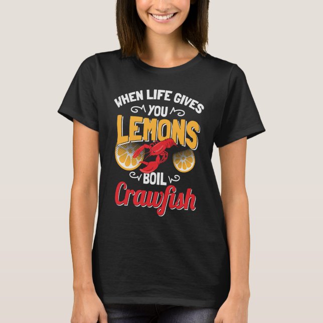 Camiseta Quando A Vida Lhe Dá O Limão Crawfish (Frente)