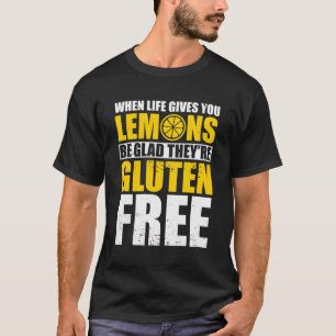 Camiseta Quando A Vida Lhe Dar Os Limões Ficam Felizes Que