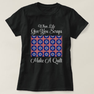 Camiseta Quando a Vida Lhe Der Retalhos Faça Uma Colcha