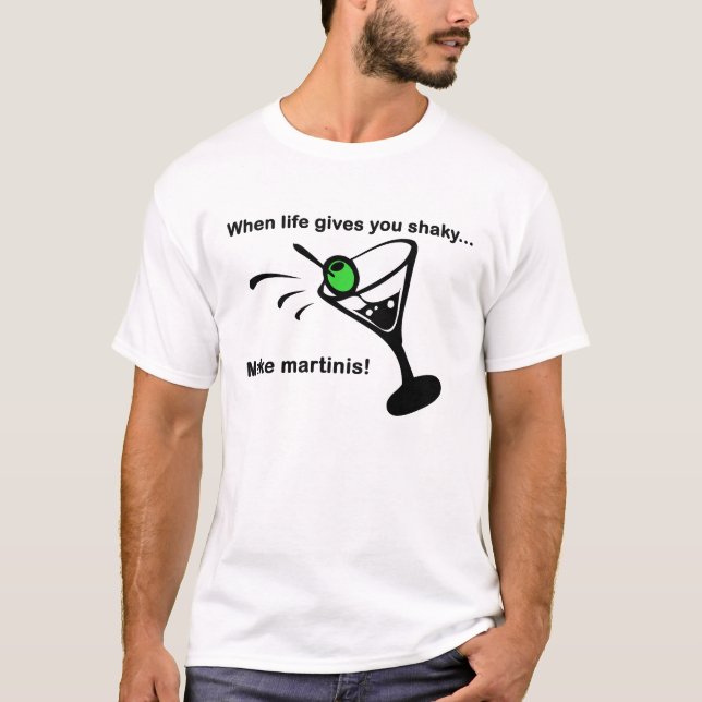 Camiseta Quando a vida o dá instável, faça Martinis! (Frente)