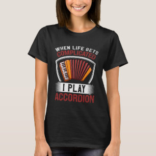 Camiseta Quando A Vida Se Complicar Eu Toco Acordeão