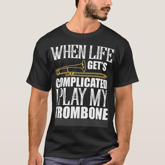 Camiseta Quando a vida se torna um trombone complicado (Frente)