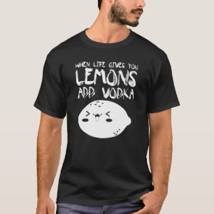 Camiseta Quando A Vida Te Dá Limões Adicionar Vodka Vodka