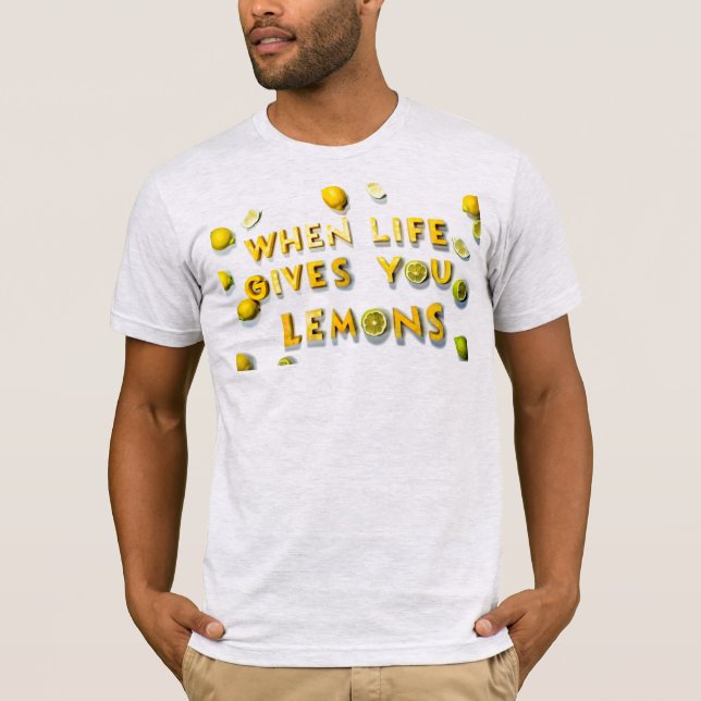 Camiseta Quando A Vida Te Dá Limões - Camisa-T (Frente)