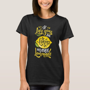 Camiseta Quando A Vida Te Dar Limões Fazem A Limonada Dar P