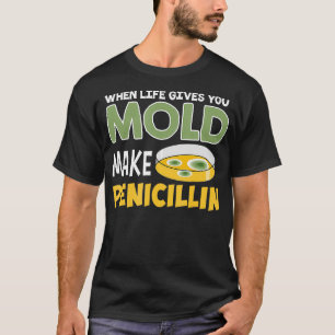 Camiseta Quando A Vida Te Dar Molde Faça Penicilina Estafil