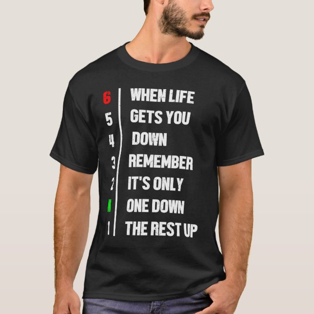 Camiseta Quando a vida te deixa para baixo, lembre-se que é (Frente)