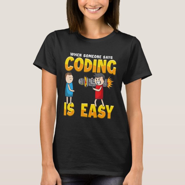 Camiseta Quando alguém diz que codificar é fácil (Frente)
