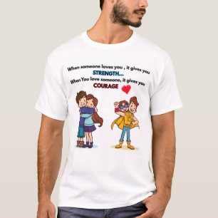 Camiseta Quando alguém te ama, dá força.