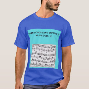 CAMISETA QUANDO AS PALAVRAS NÃO CONSEGUEM EXPRESSAR, A MÚSI