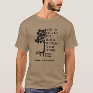 Camiseta QUANDO AS RAÍZES SÃO O PROFUNDO Proverbo Africano