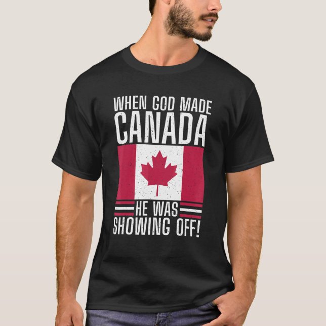 Camiseta Quando Deus fez o Canadá ele estava se exibindo no (Frente)