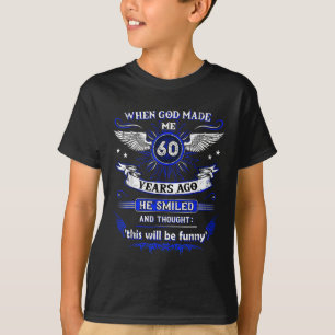 Camiseta Quando Deus Me Fez 60 Anos Atrás, 60. Aniversário
