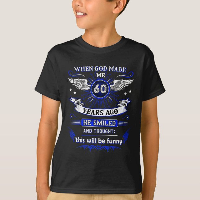 Camiseta Quando Deus Me Fez 60 Anos Atrás, 60. Aniversário (Frente)