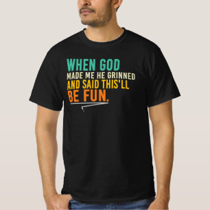 Camiseta Quando Deus Me Fez Ele Sorriu E Disse