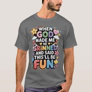 Camiseta Quando Deus Me Fez Ele Sorriu Saidhisll Ser Divert