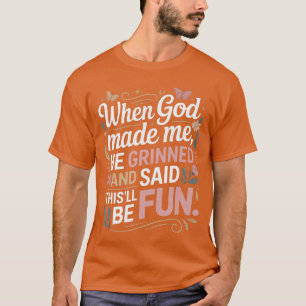 Camiseta Quando Deus Me Fez Ele Sorriu Saidhisll Ser Divert