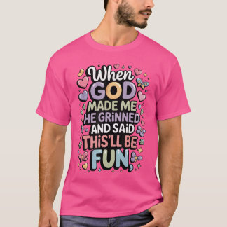 Camiseta Quando Deus Me Fez Ele Sorriu Saidhisll Será Um Me